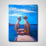 The French Riviera in the 1920s: A Photobiography of Art and Culture