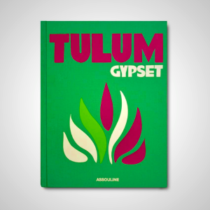 Tulum Gypset: Bohemian Lifestyle Book